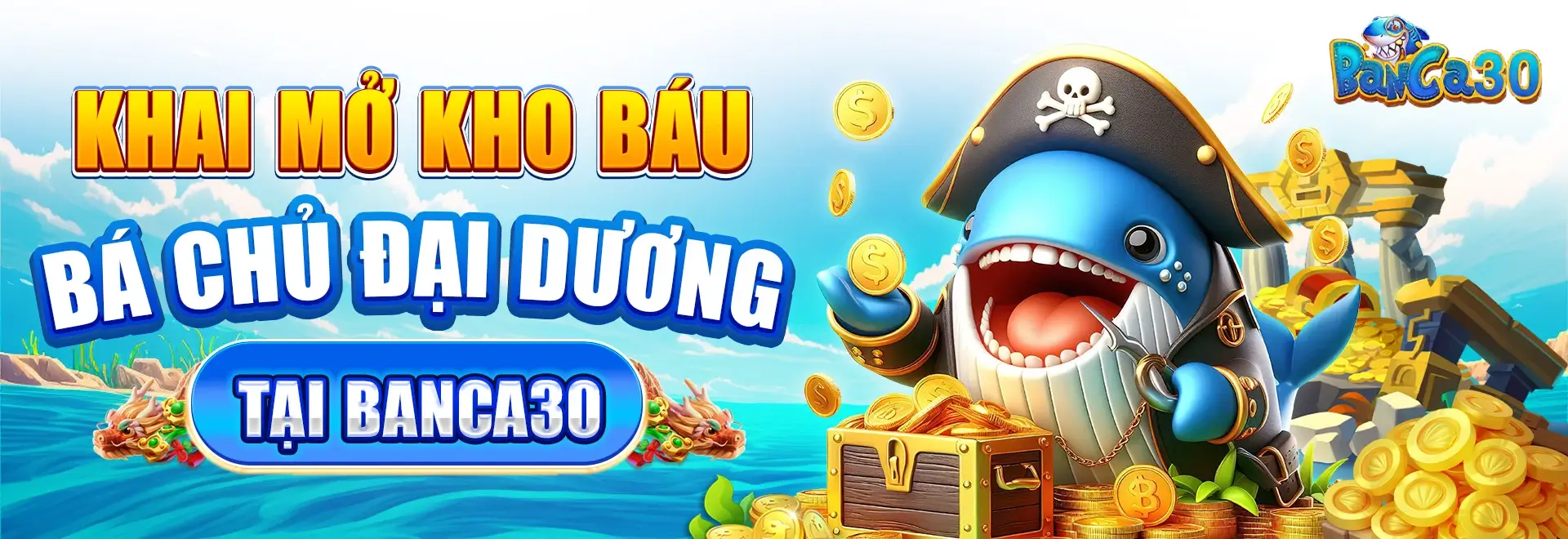 Khai mở kho báu bá chủ đại dương tại banca30